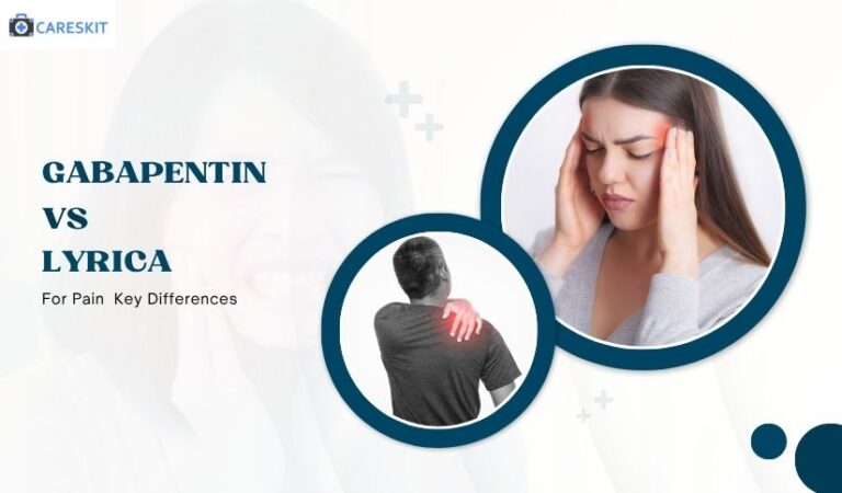 Gabapentin vs Lyrica For Pain: Key Differences